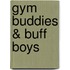 Gym Buddies & Buff Boys