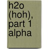 H2O (Hoh), Part 1 Alpha by Nathalie Picque
