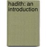 Hadith: an Introduction door Abdur Rahman I. Doi