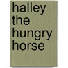Halley The Hungry Horse by Lori Kaiser