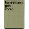 Hansemann, Geh Du Voran by Ilse Gräfin von Bredow