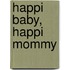 Happi Baby, Happi Mommy