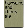 Haywains And Cherry Ale door Joan Kent
