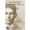 He Walked Through Walls by Myriam Miedzian