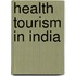 Health Tourism In India