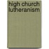 High Church Lutheranism