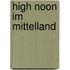 High Noon im Mittelland