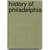 History Of Philadelphia door Frederic P. Miller