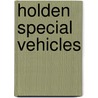 Holden Special Vehicles by John McBrewster