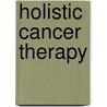Holistic Cancer Therapy by Pal Dragos