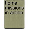 Home Missions In Action door H. Allen Edith