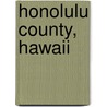 Honolulu County, Hawaii door John McBrewster