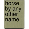Horse By Any Other Name door Jenny Hughes