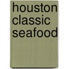 Houston Classic Seafood by Erin Miller