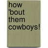 How 'Bout Them Cowboys! door Aimee Aryal