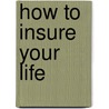 How to Insure Your Life by Reg Wilson