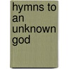 Hymns To An Unknown God door Sam Keen