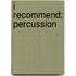 I Recommend: Percussion