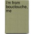 I'm From Bouctouche, Me