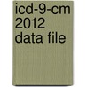 Icd-9-Cm 2012 Data File door Not Available