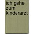 Ich gehe zum Kinderarzt