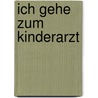 Ich gehe zum Kinderarzt by Sonja Fiedler-Tresp