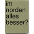 Im Norden Alles Besser?