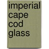 Imperial Cape Cod Glass by Myrna Garrison
