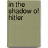 In The Shadow Of Hitler