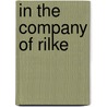 In the Company of Rilke door Stephanie Dowrick