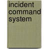 Incident Command System door Frederic P. Miller