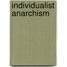 Individualist Anarchism door Frederic P. Miller