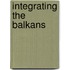 Integrating The Balkans