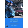 Integrating The Balkans door Maire Braniff