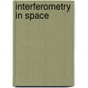 Interferometry In Space by Michael Shao