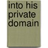 Into His Private Domain