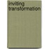 Inviting Transformation