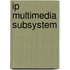 Ip Multimedia Subsystem