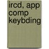 Ircd, App Comp Keybding