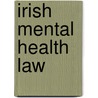 Irish Mental Health Law door Anne-Marie O'Neill