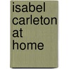Isabel Carleton At Home by Margaret Ashmun
