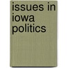 Issues In Iowa Politics door Steffen W. Schmidt