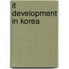 It Development In Korea door Kwang-suk Lee