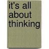 It's All About Thinking door Leyton Schnellert