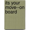 Its Your Move--on Board door Tom Ellsworth