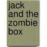 Jack And The Zombie Box door Bruce Brown
