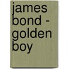 James Bond - Golden Boy by Charlie Higson