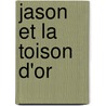 Jason Et La Toison D'Or door Nicolas Cauchy