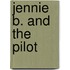 Jennie B. And The Pilot