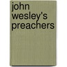 John Wesley's Preachers door John Lenton